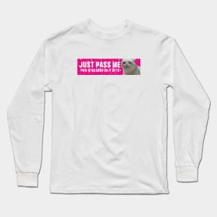 Just Pass Me This is As Good As It gets Sticker, Funny Bumper Meme Sticker Long Sleeve T-Shirt